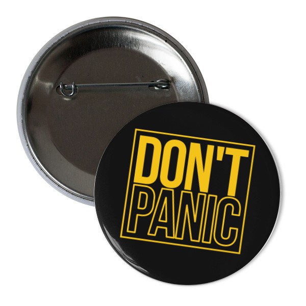 Odznak  s potlačou Don't Panic