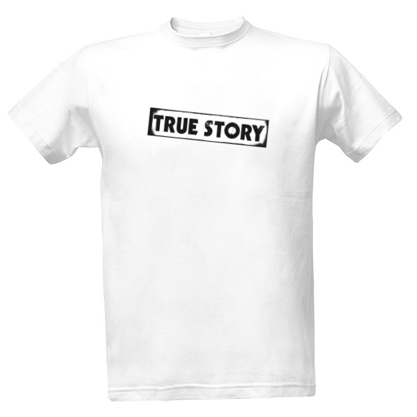 Tričko s potlačou True story - White