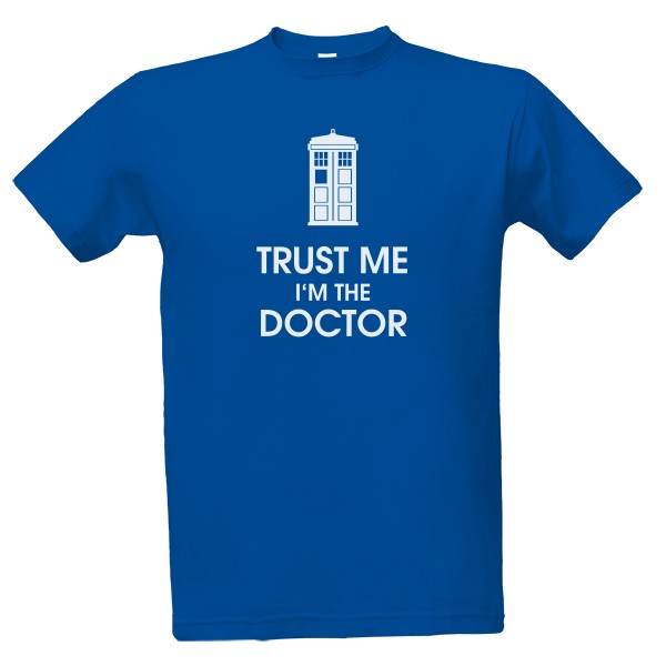 Tričko s potiskem Trust me I'm the doctor